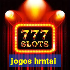 jogos hrntai